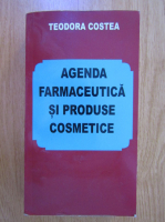 Teodora Costea - Agenda farmaceutica si produse cosmetice