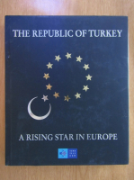 Anticariat: The Republic of Turkey a Rising Star in Europe