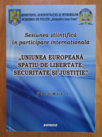 Anticariat: Uniunea Europeana. Spatiu de libertate, securitate si justitie (volumul 1)