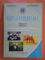 Valer Teusdea - Igiena veterinara. Adapostirea animalelor. Editia a II-a (volumul 1)