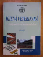 Anticariat: Valer Teusdea - Igiena veterinara. Adapostirea animalelor (volumul 1)