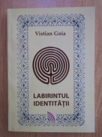 Anticariat: Vistian Goia - Labirintul identitatii