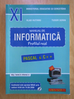 Vlad Hutanu - Manual de informatica. Profilul real. Clasa a XI-a