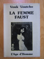 Vouk Voutcho - La femme Faust