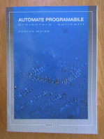 Adrian Moise - Automate programabile. Proiectare. Aplicatii