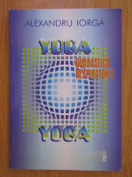 Alexandru Iorga - Yoga. Gimnastica respiratorie