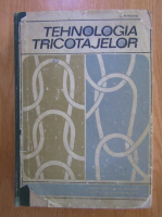 C. Petreanu - Tehnologia tricotajelor