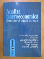 Constantin Anghelache - Analiza macroeconomica. Sinteze si studii de caz