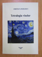 Anticariat: Cristian Angelescu - Tetralogia viselor