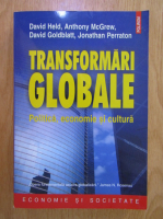 David Held - Transformari globale. Politica, economie si cultura