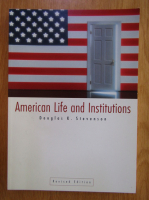 Anticariat: Douglas K. Stevenson - American Life and Institutions
