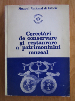 Florian Georgescu - Cercetari de conservare ai restaurare a patrimoniului muzeal (volumul 1)