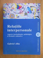 Gabriel Albu - Relatiile interpersonale 