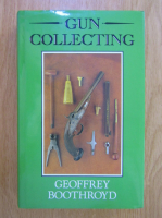 Geoffrey Bothroyd - Gun Collecting