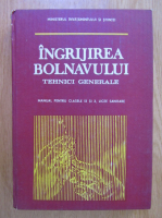 Georgeta Aurelia Balta - Ingrijirea bolnavului. Tehnici generale