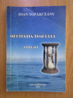 Ioan Toparceanu - Meditatia timpului