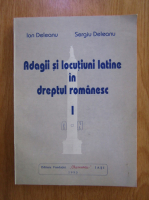 Ion Deleanu - Adagii si locutiuni latine in dreptul romanesc (volumul 1)