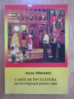 Iulia Pinzariu - Carte de invatatura moral-religiasa pentru copii