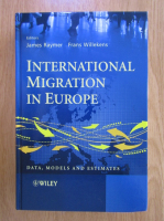 Anticariat: James Raymer - International Migration in Europe. Date, Models and Estimates