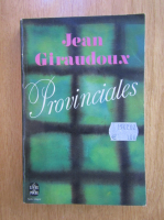 Anticariat: Jean Giraudoux - Provinciales