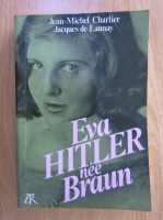 Jean Michel Charlier - Eva Hitler, nee Braun