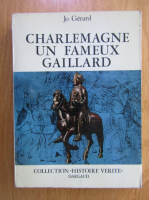 Jo Gerard - Charlemagne. Un fameux gaillard!