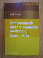 Joel L. Horowitz - Semiparametric and Nonparametric Methods in Econometrics