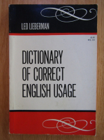 Anticariat: Leo Lieberman - Dictionary of Correct English Usage