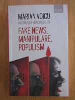 Marian Voicu - Fake news, manipulare, populism