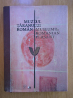 Mihai Gheorghiu - Muzeul Taranului Roman (editie bilingva)