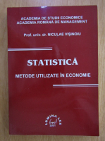 Niculae Visinoiu - Statistica. Metode utilizate in economie