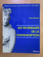 Anticariat: Pierre Macart - Les techniques de la contraception