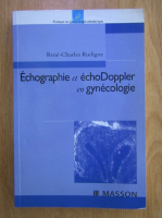 Rene Charles Rudigoz - Echographie et echoDoppler en gynecologie