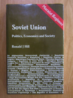 Ronald Hill - Soviet Union. Politics, Economics and Society