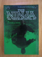 Stephen K. Hayes - The Ninja and Their Secret Fighting Art