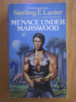 Anticariat: Sterling E. Lanier -  Menace Under Marswood