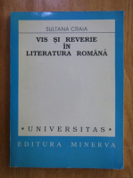 Sultana Craia - Vis si reverie in literatura romana