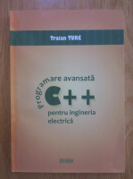 Traian Turc - Programare avansata C++ pentru ingineria electrica