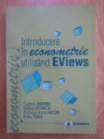 Tudorel Andrei - Introducere in econometrie utilizand EViews