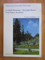 Vasile Cristea - Le jardin botanique Alexandru Borza