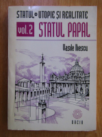 Vasile Iliescu - Statul Papal  (volumul 2)
