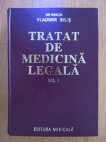 Vladimir Belis - Tratat de medicina legala (volumul 1)