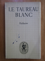 Anticariat: Voltaire - Le taureau blanc