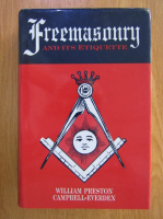 William Preston - Freemasonry and Its Etiquette