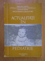 Anticariat: Actualitati in pediatrie