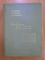 Anticariat: Al. Popescu - Probleme economice financiare (volumul 1)