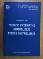 Alexandru Al. Tugui - Produse informatice generalizate pentru contabilitate