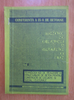 Conferinta a IX-a de betoane. Tehnologii noi de realizare a structurilor de beton (volumul 3)
