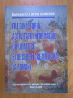 Cornel Aron Dumitru - File din istoria activitatii informative diplomatice si de cercetare militara la romani