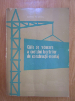 Cornel V. Olariu - Caile de reducere a costului lucrarilor de constructii-montaj